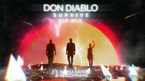 don diablo survive feat emeli sandé & gucci mane zippy